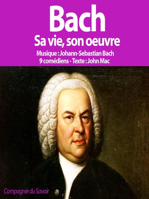 Title details for Bach, sa vie son oeuvre by John Mac - Available